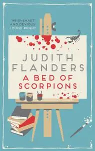 «A Bed of Scorpions» by Judith Flanders