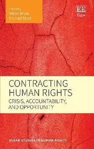 Contracting Human Rights: Crisis, Accountability, and Opportunity