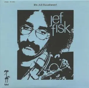 Jef Fisk - It's All Rootbeer!(1974) & For Sam (1977) [2009, Big Pink, 29]