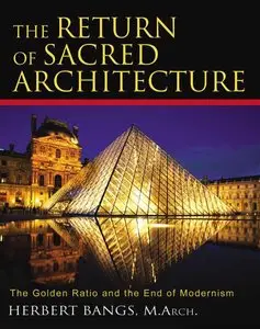 The Return of Sacred Architecture: The Golden Ratio and the End of Modernism