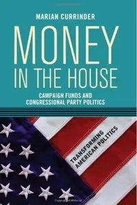 Money In the House: Campaign Funds and Congressional Party Politics [Repost]