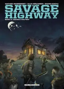 Humanoids-Savage Highway Vol 02 Trouble Halfway 2021 Hybrid Comic eBook