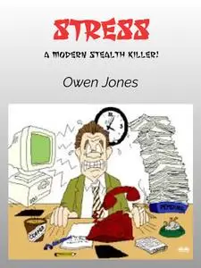 «Stress-A Modern Stealth Killer» by Owen Jones