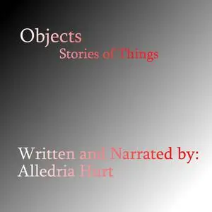 «Objects» by Alledria Hurt