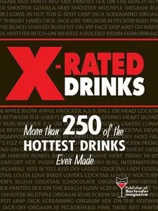 X-Rated Drinks: More Than 250 of the Hottest Drinks Ever Made (repost)