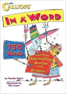 In a Word: 750 Words and Their Fascinating Stories and Origins