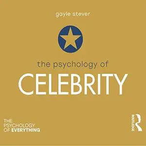 The Psychology of Celebrity: The Psychology of Everything [Audiobook]