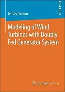 Modeling of Wind Turbines with Doubly Fed Generator System (Repost)