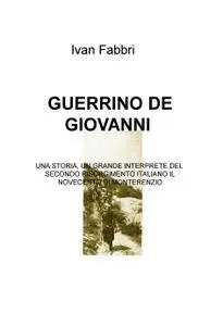 GUERRINO DE GIOVANNI SINDACALISTA PARTIGIANO SINDACO POLITICO E AMMINISTRATORE