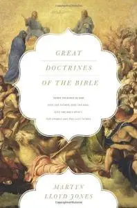 Great Doctrines of the Bible (Three Volumes in One): God the Father, God the Son; God the Holy Spirit; The Church and the Last