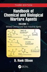Handbook of Chemical and Biological Warfare Agents, Volume 1: Military Chemical and Toxic Industrial Agents, 3rd Edition