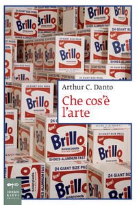 Arthur C. Danto – Che cos’e l’arte (2014) [Repost]