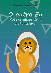 «O Outro Eu» by Magna De Oliveira Melo