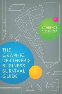 The Graphic Designer's Business Survival Guide