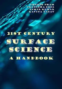 "21st Century Surface Science: a Handbook" ed. by Phuong Pham, Pratibha Goel, Samir Kumar, Kavita Yadav