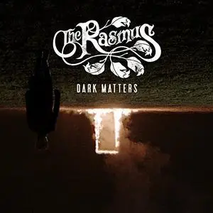 The Rasmus - Dark Matters (Bonus Track Edition) (2018) [Official Digital Download]