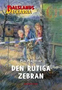 «Dalslandsdeckarna 18 - Den rutiga zebran» by Pia Hagmar