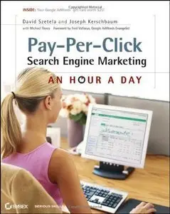 Pay-Per-Click Search Engine Marketing: An Hour a Day (repost)