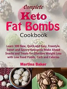 Complete Keto Fat Bombs Cookbook