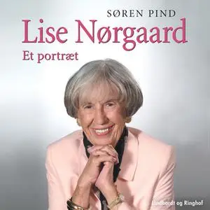 «Lise Nørgaard - et portræt» by Søren Pind
