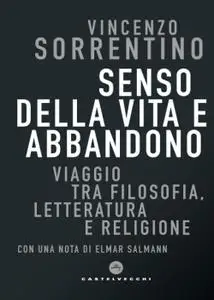 Vincenzo Sorrentino - Senso della vita e abbandono