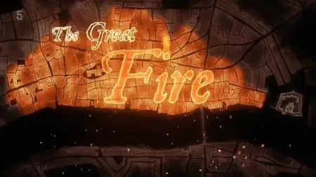 Channel 5 - The Great Fire: In Real Time (2017)