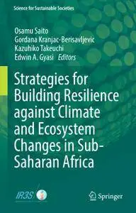 Strategies for Building Resilience against Climate and Ecosystem Changes in Sub-Saharan Africa