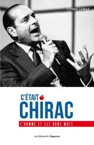 Stephane Garnier, "C'était Chirac - L'homme et ses bons mots"