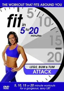 Fit in 5 to 20 Minutes: Legs, Bum & Tum Attack