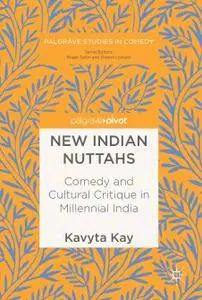 New Indian Nuttahs: Comedy and Cultural Critique in Millennial India