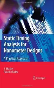 Static Timing Analysis for Nanometer Designs: A Practical Approach