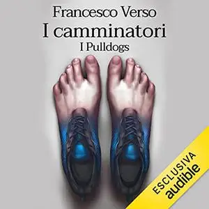 «I Pulldogs꞉ I camminatori 1» by Francesco Verso