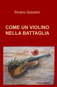 COME UN VIOLINO NELLA BATTAGLIA