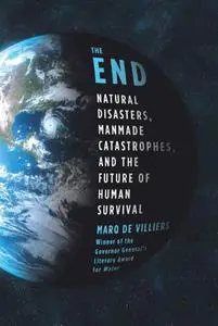 The End: Natural Disasters, Manmade Catastrophes, and the Future of Human Survival (Repost)