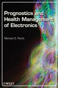 Prognostics and Health Management of Electronics
