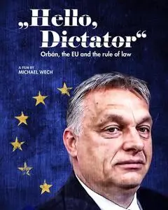 Arte - Hello, Dictator: Orban, the EU and the Rule of Law (2020)