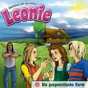 «Leonie, Abenteuer auf vier Hufen - Band 4: Die gespenstische Farm» by Christian Mörken