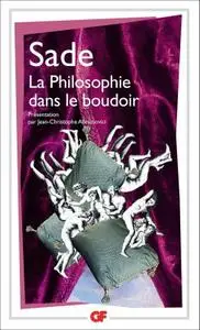 Donatien Alphonse François de Sade, "La philosophie dans le boudoir ou Les instituteurs immoraux"