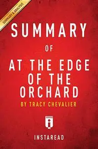 «Summary of At the Edge of the Orchard» by Instaread