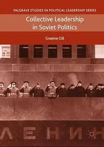 Collective Leadership in Soviet Politics (Repost)