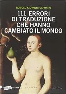 Romolo G. Capuano - 111 Errori di Traduzione che hanno cambiato il Mondo (repost)