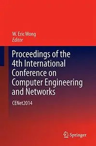 Proceedings of the 4th International Conference on Computer Engineering and Networks: CENet2014 (repost)