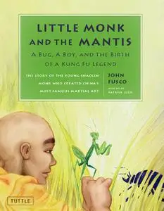 «Little Monk and the Mantis» by John Fusco