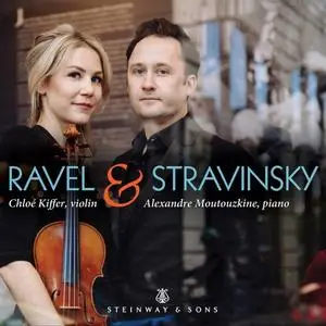 Chloé Kiffer & Alexandre Moutouzkine - Ravel & Stravinsky: Works for Violin & Piano (2020)