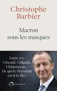 Christophe Barbier, "Macron sous les masques"