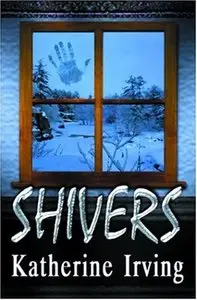 Shivers by Katherine Irving