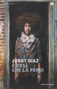 Junot Diaz - È così che la perdi