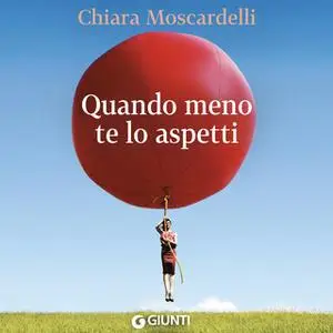 «Quando meno te lo aspetti» by Chiara Moscardelli