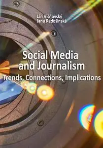 "Social Media and Journalism" ed. by Ján Višňovský, Jana Radošinská