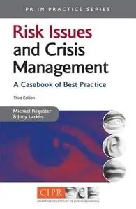 Risk Issues and Crisis Management: A Casebook of Best Practice (PR in Practice)